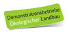 Demonstrationsbetrieb Ökologischer Landbau Demonstrationsbetrieb Ökologischer Landbau